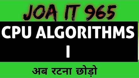 Joa 965 Preparation CPU SCHEDULING Algorithm #joait #joa965 #algorithm #cpuscheduling  #joawarriors