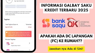 Galbay Saku Kredit Pinjol Bank Saqu 2025 Ada Dc Lapangan Atau Tidak?