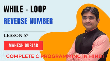 #57 | While Loop | Reverse Number | Complete C Programming | Hindi