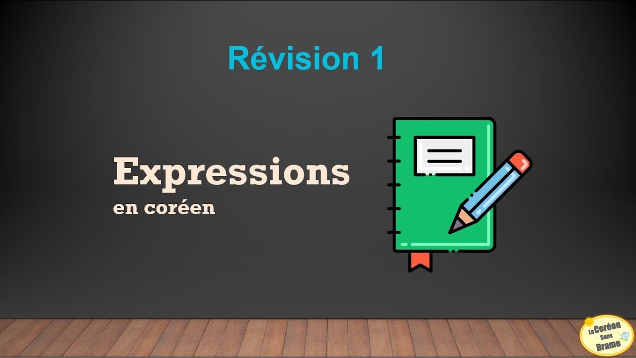 Révision 1 EXPRESSIONS, PHRASES Comment dit-on ceci en coréen? / Cours de coréen #LeCoréensansDrame