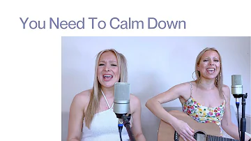 You Need To Calm Down (Taylor Swift Cover)