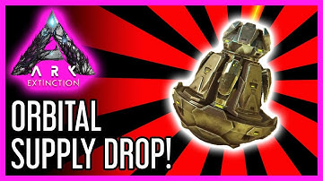 Orbital Supply Drop Guide for ARK: Extinction