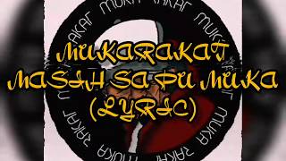 MUKARAKAT - Masih Sa Pu Muka (Lyric)