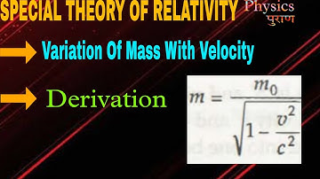 🔴Variation of mass with velocity || Special Theory of relativity || BSc || @Physicspuran