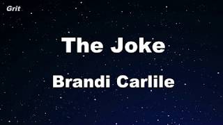 Video thumbnail of "The Joke - Brandi Carlile Karaoke 【No Guide Melody】 Instrumental"