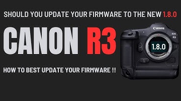New Canon R3 Firmware Update 1.8.0 | How to update your Camera & Should you DO it