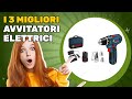 I 3 migliori avvitatori elettrici 2026: scopri ciò che viene maggiormente raccomandato