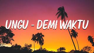 Demi Waktu - Ungu |  Lyrics Video