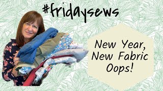 #fridaysews  New Year and New Fabric - Oops didn’t mean to!