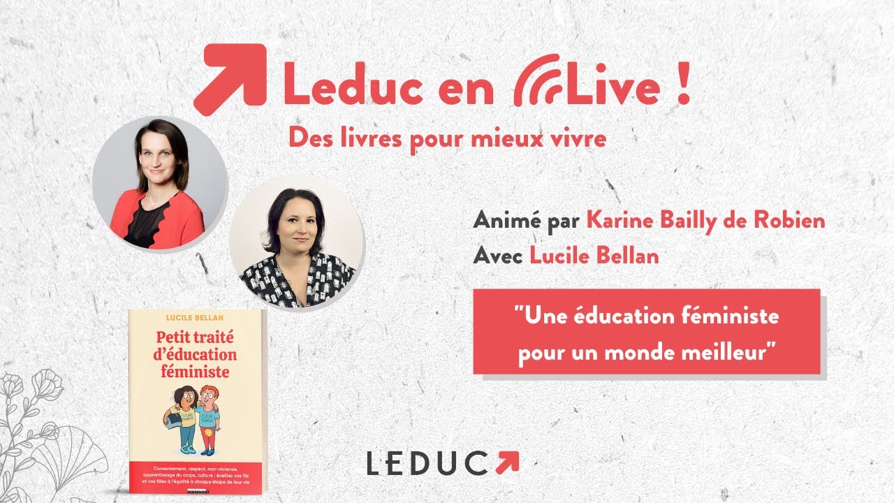 Leduc en live : "Une éducation féministe pour un monde meilleur" avec Lucile Bellan