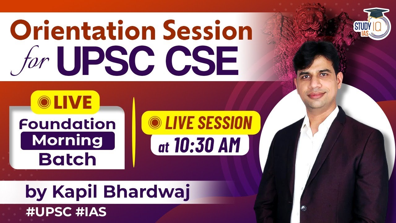 Orientation Session For UPSC CSE Live Foundation Morning Batch | Live Session | StudyIQ IAS