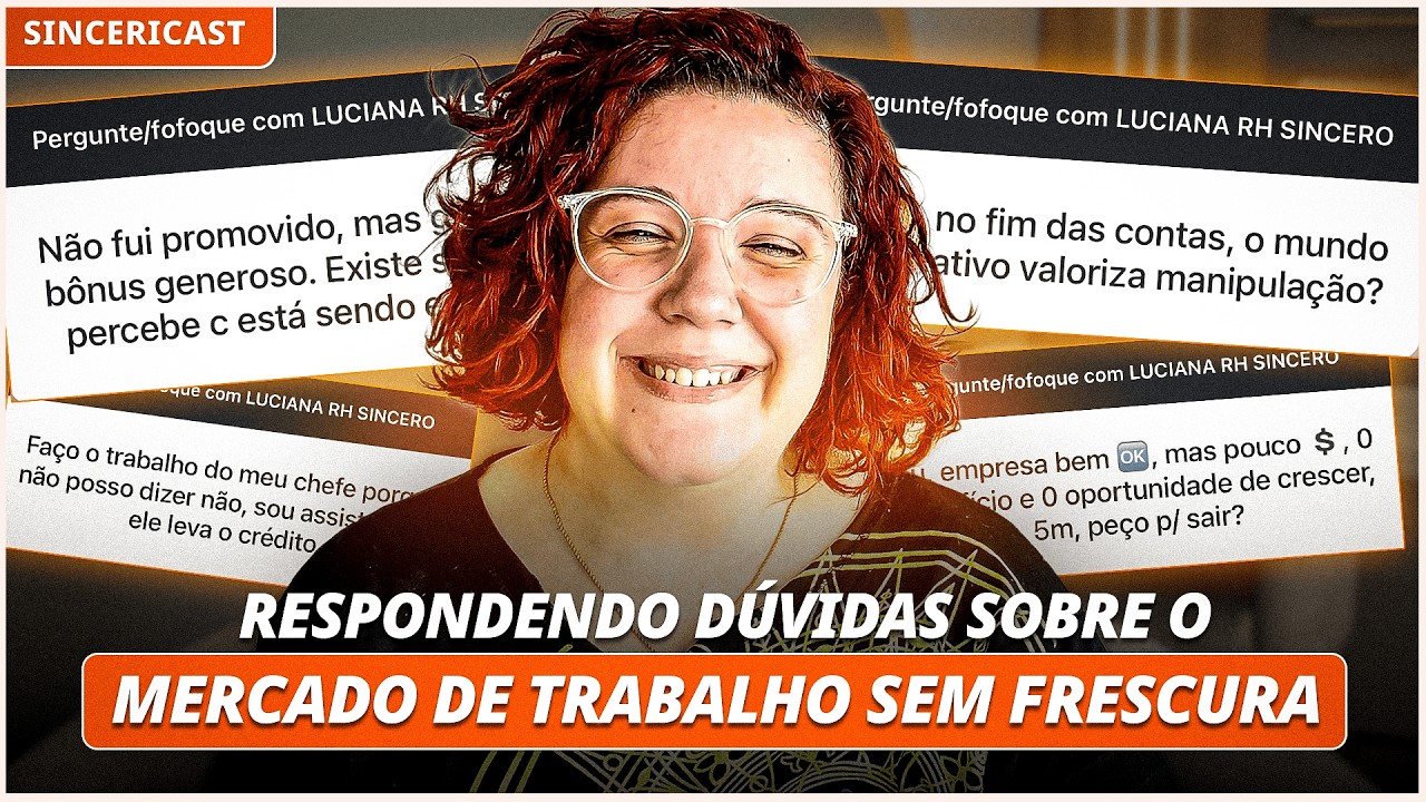 Sincericast: Respondendo dúvidas sobre mercado de trabalho SEM FRESCURA