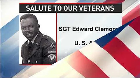 Salute to our Veterans: Sergeant Edward Clemons- N...