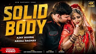 SOLID BODY | Ajay Hooda & Anjali Raghav | Raju Punjabi | New Haryanvi (day 1)