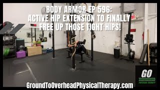 Body Armor EP 596: Active Hip Extension to finally free up those tight hips!