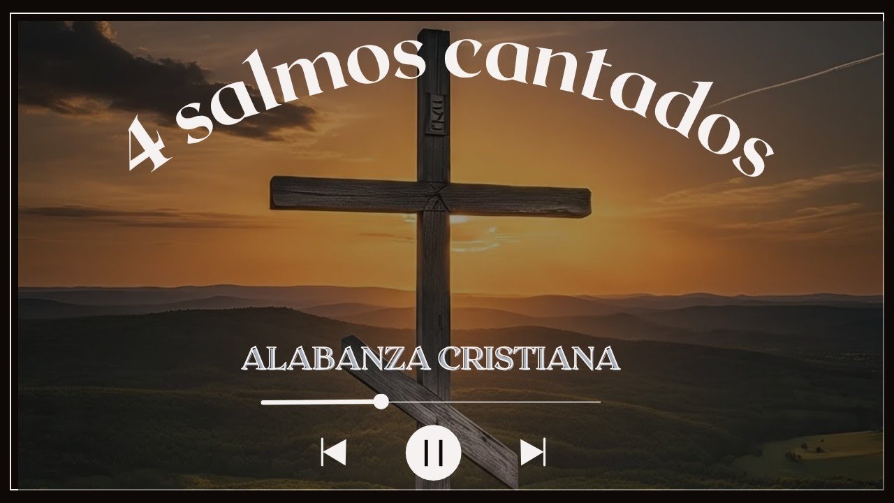 Salmos Cantados |  Salmos En Español | Alabanza | Palabra De Dios