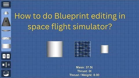 How to do Blueprint editing in space flight simulator? #bp #bpediting #sfs #fueltank