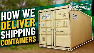 How We Deliver A 20 Foot Shipping Container - The Container Guy