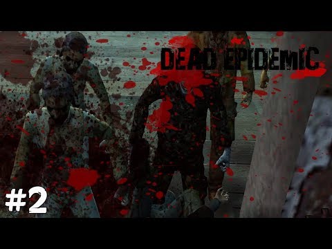 Видео: Dead Epidemic (Прохождение) ▪ Врукопашную ▪ #2