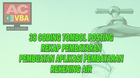 38 Coding Tombol Posting Rekap Pembayaran VBA Excel Pembuatan Aplikasi Pembayaran Rekening Air