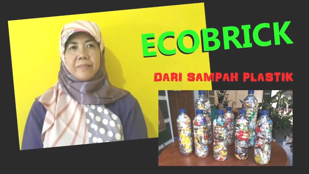 Cara Membuat Ecobrick dari Sampah Plastik 