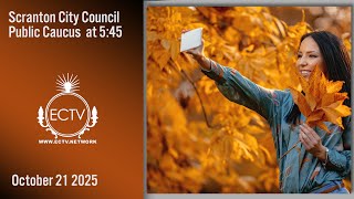 10-21-25 City of Scranton Caucus Scranton City Council