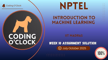 Introduction to Machine Learning Week 10 QUIZ Solution July-October 2025 IIT Madras