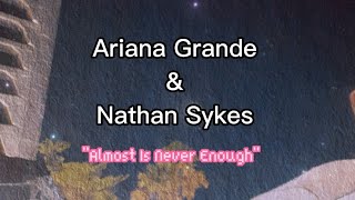 Ariana Grande & Nathan Sykes - Almost Is Never Enough (Lirik Terjemahan)