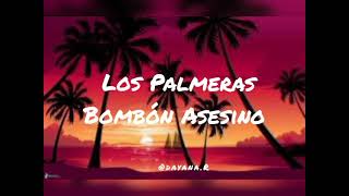 Los Palmeras - Bombón Asesinó (Letra)