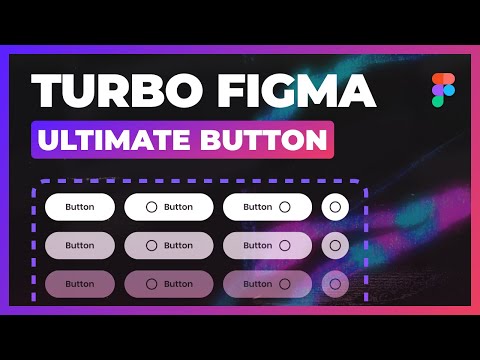 Ultimate Button with Variants, Interactive Components and Auto Layout • Turbo Figma