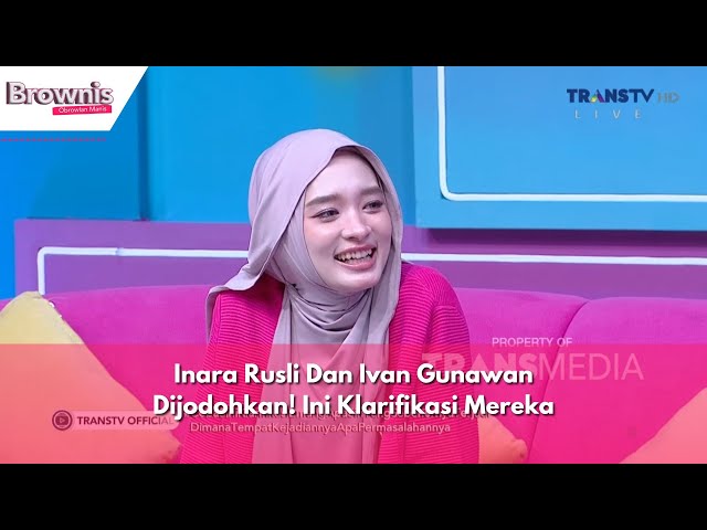 Inara Rusli Dan Ivan Gunawan Dijodohkan! Ini Klarifikasi Mereka | BROWNIS (30/5/24) P1 class=