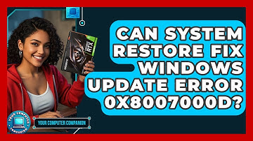 Can System Restore Fix Windows Update Error 0x8007000D? - Your Computer Companion