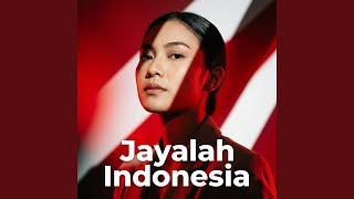 Jayalah Indonesia