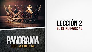 2. El reino parcial | PANORAMA DE LA BIBLIA