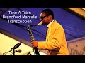 Take A Train-Ellington. Branford Marsalis' (Bb) Transcription. Transcribed by Carles Margarit