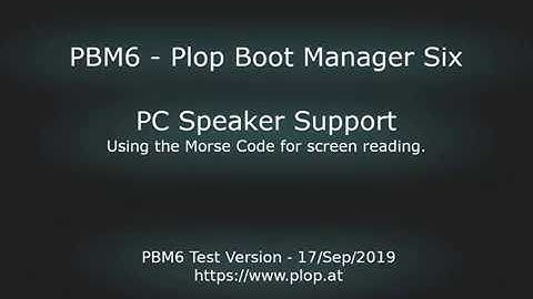 PBM6 - Plop Boot Manager Six - PC Speaker Support