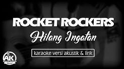 Rocket rockers - hilangan ingatan Karaoke (karaoke acoustic version)  - Durasi: 4:54. 
