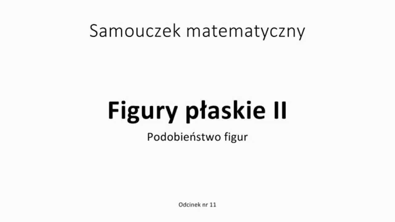 Odc 11. Podobieństwo figur. Figury płaskie II - YouTube