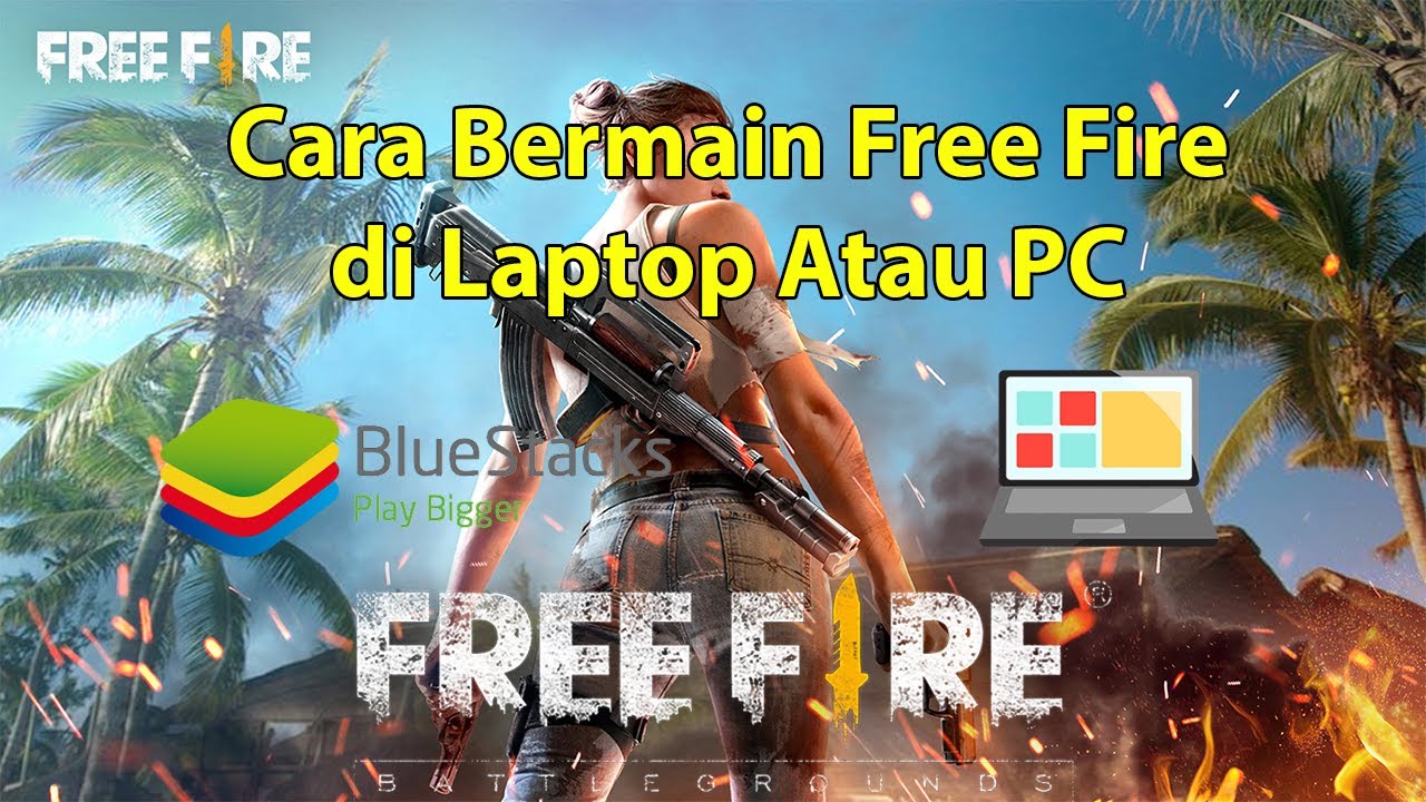 Tutorial Cara Bermain Free Fire Di Pc Atau Laptop Dengan