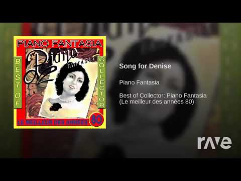 Song For Denise X Russian - East Clubbers \u0026 Piano Fantasia | RaveDJ