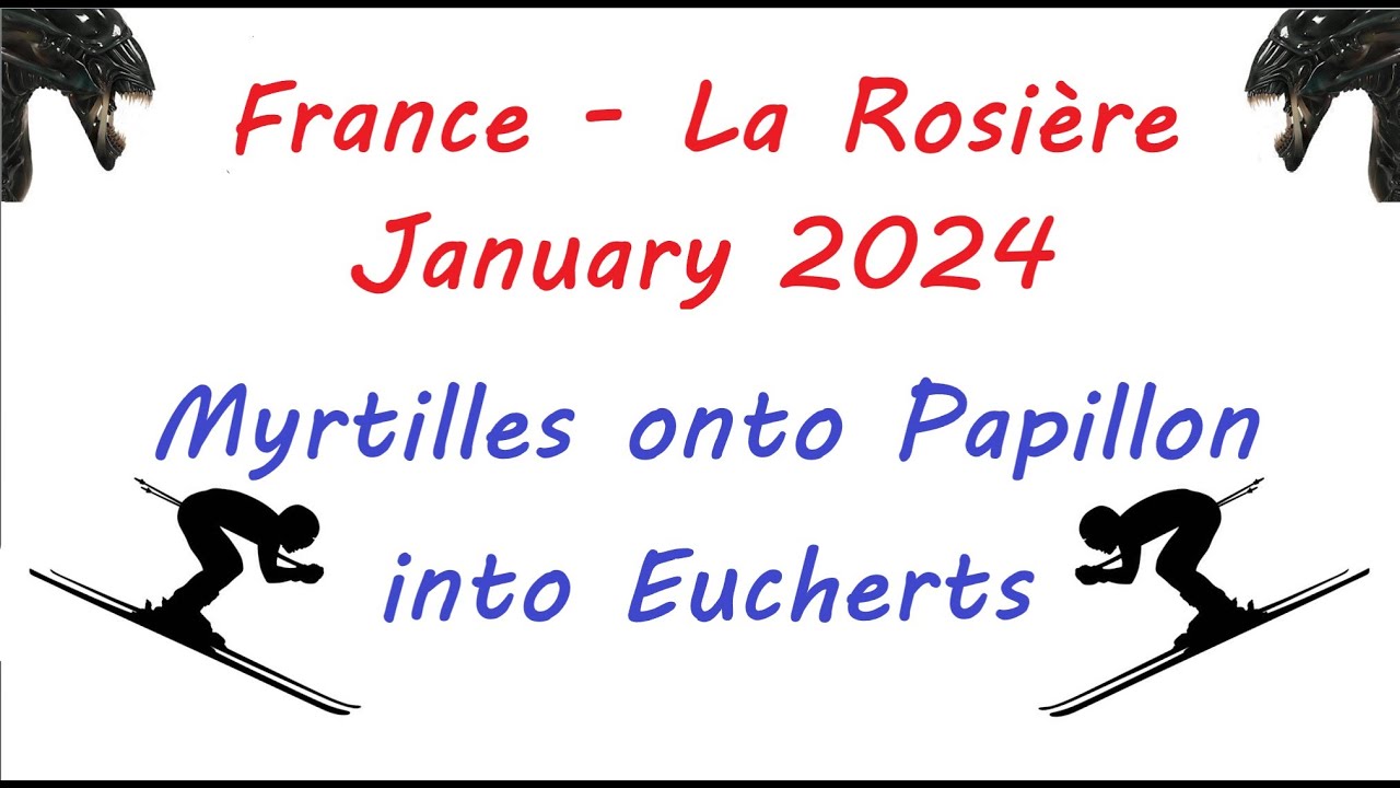 Skiing at La Rosière, France - January 2024 - Myrtilles & Papillon runs