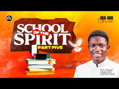 MDWK WEDNESDAY SERVICE || SCHOOL OF THE SPIRIT 5 || PASTOR PHILIP AKINWANDE || 26TH AUGUST 2026