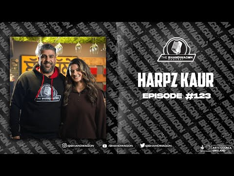 The Bhandwagon Podcast - Harpz Kaur #123