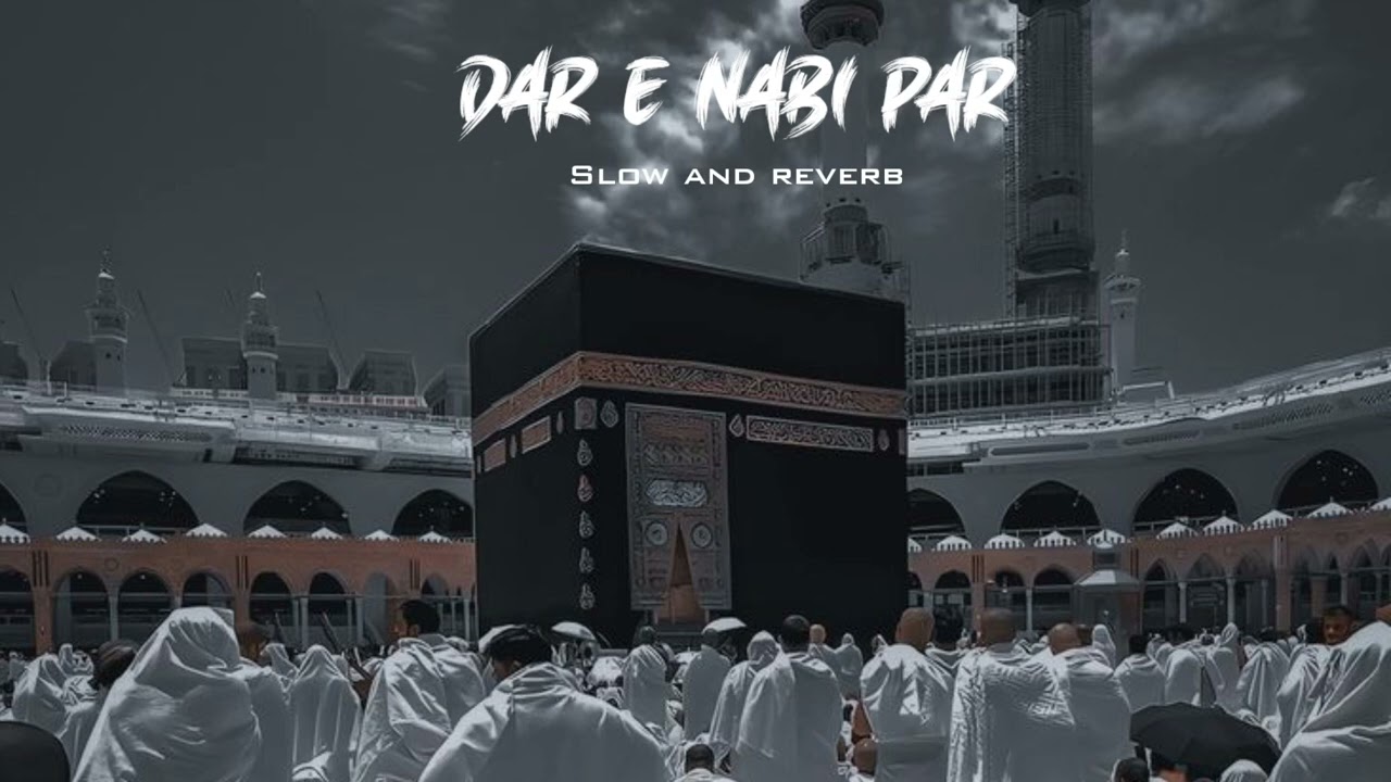 Dar E Nabi Par Ye Umra Bite  naat  Slow And Reverb 