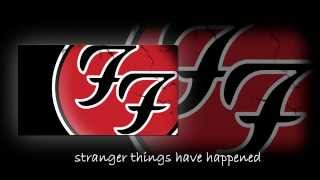 Foo Fighters - Stranger Things Have Happened {lyrics}