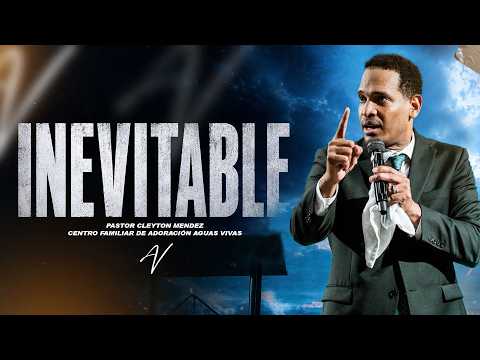 INEVITABLE - Pastor Cleyton Méndez