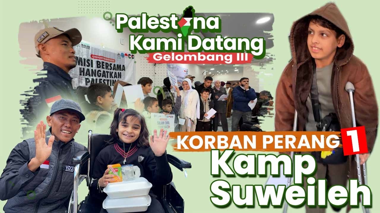 Para Korban Perang di Kamp Suweileh Part 1 | Palestina Kami Datang 3