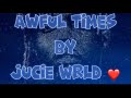 Awful times lyrics (Juice WRLD)