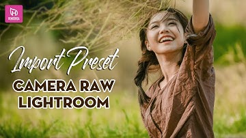 Hướng Dẫn Thêm Presets Vào Camera Raw Photoshop Và Đồng Bộ Với Lightroom | Hẻm Đồ Họa