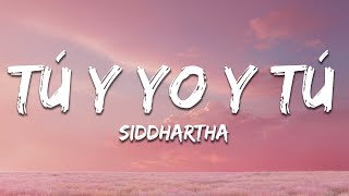 Siddhartha - Tú y yo y tú (Letra/Lyrics)